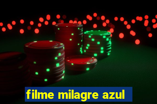 filme milagre azul